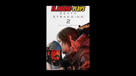 DEATH STRANDING 2 with EL MUCHO #deathstranding2 #deathstranding #gameplay #games
