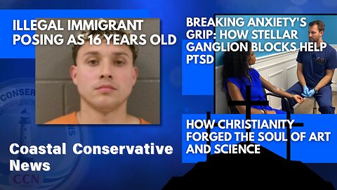 ILLEGAL POSING AS TEENAGER | MEDICAL BREAKTROUGH FOR PTSD | CHRISTIANITY IN SCIENCE AND ART