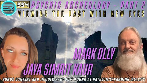 334 | Jaya Simrit Kaur & Mark Olly | Psychic Archeology - part 2 | Viewing the past with new eyes.