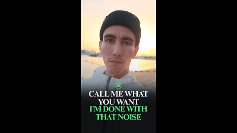 Call Me What You Want – I'm Done With That Noise!