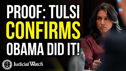 PROOF: Tulsi Confirms Obama Did It!