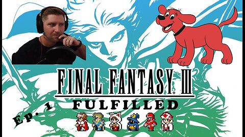 Final Fantasy 3 - Episode 1 (Final Fantasy Fulfilled)