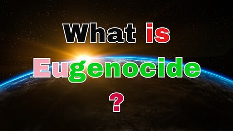 What is Eugenocide?