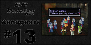 El El Plays Xenogears Episode 13: Support Your Local Artist