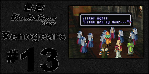 El El Plays Xenogears Episode 13: Support Your Local Artist