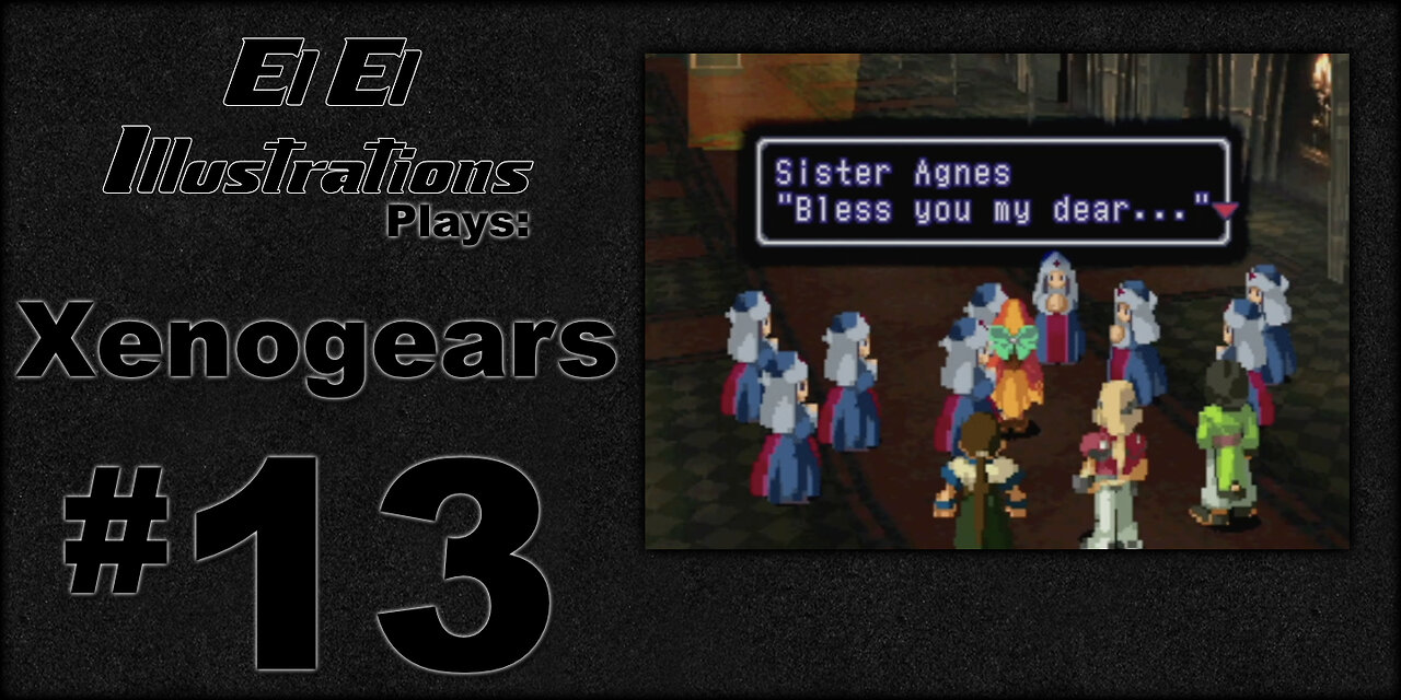 El El Plays Xenogears Episode 13: Support Your Local Artist