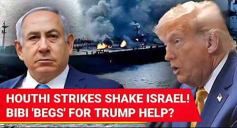 Houthi Attacks ROCK Israel: Spooked Netanyahu 'Pushing' Trump to Break Ceasefire? I Report