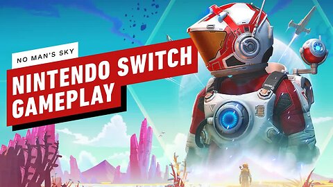 No Man's Sky on Nintendo Switch - The First 18 Minutes of Gameplay