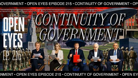 Open Eyes Ep. 215 "Continuity Of Government."