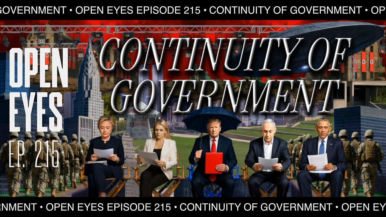 Open Eyes Ep. 215 "Continuity Of Government."
