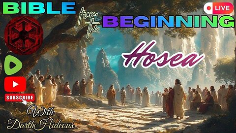 Bible From The Beginning -Hosea - (01-14) w/ DarthHideous