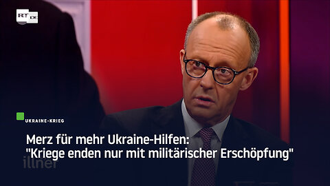Merz für mehr Ukraine-Hilfen: "Kriege enden nur mit militärischer Erschöpfung"