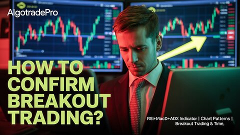 How to Confirm Breakout Trading? | RSI+MACD+ADX Indicator | Chart Patterns | Breakout Trading & Time