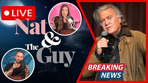 Steve Bannon: The Dark Horse Of 2028?; And Other News | Nat and The Guy LIVE