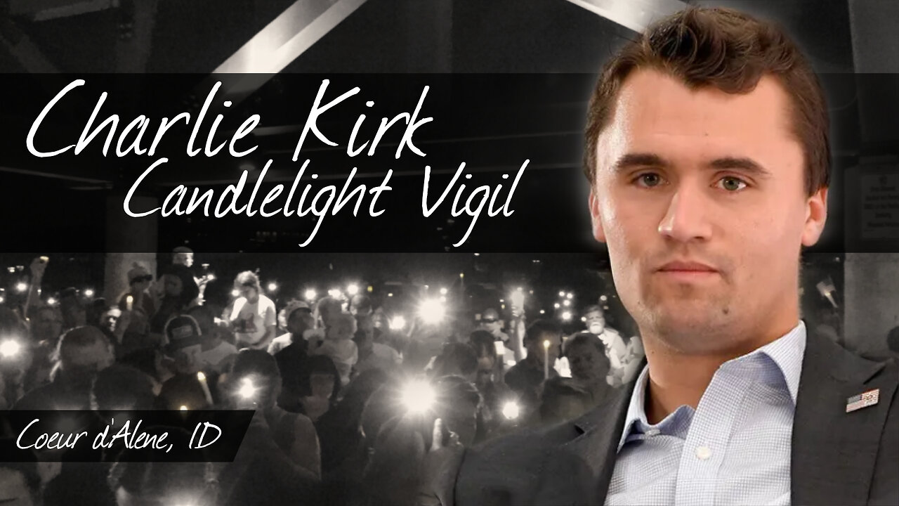 Charlie Kirk Candlelight Vigil - North Idaho - FULL Event