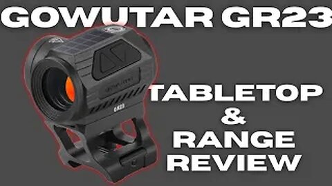 Gowutar GR23 Red Dot Optic Tabletop and Range Review