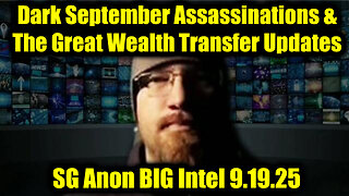 Dark September Assassinations & The Great Wealth Transfer Updates
