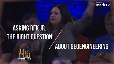 Dr. Phil Interviews RFK Jr. - Segment on Geoengineering