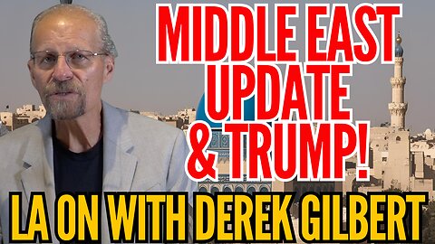 MIDDLE EAST Update with Derek Gilbert!