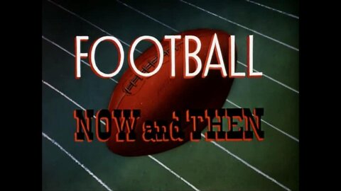 "Football Now and Then"