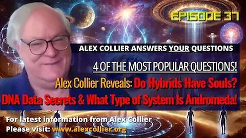 Alex Collier Reveals: Do Hybrids Have Souls? DNA Data Secrets & What Type of System Is Andromeda!