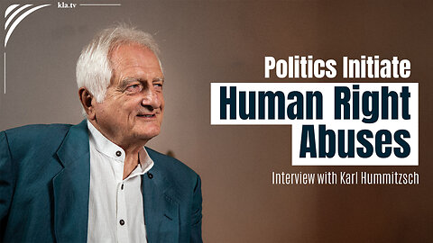 Politics Initiate Human Right Abuses - Interview with Karl Hummitzsch | www.kla.tv/38133