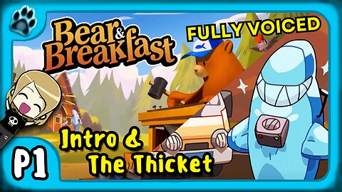 Bear & Breakfast P1 | Intro & The Thicket