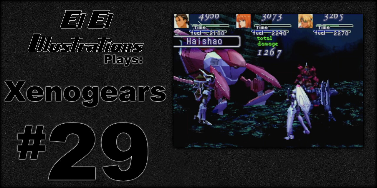 El El Plays Xenogears Episode 29: Everything's Better