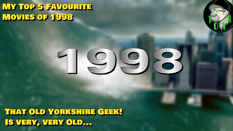 That Old Yorkshire Geek's Top 5 Movies of 1998