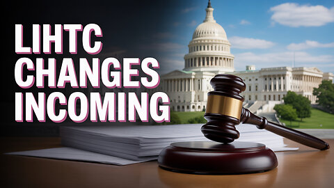 The Low Income Housing Changes In The One Big Beautiful Bill