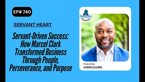 Servant-Driven Success: How Marcel Transformed Business Through People, Perseverance, and Purpose