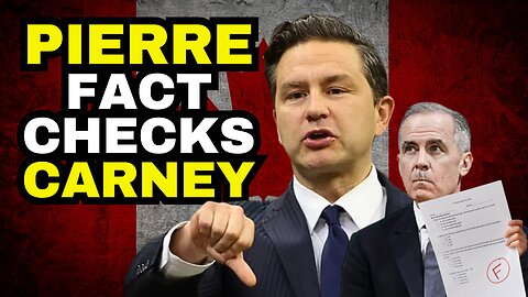 Pierre Poilievre Fact Checks Carney Trade Claims