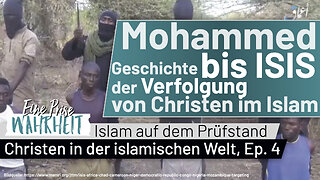 Von Mohammed bis ISIS - Christenvervolgung im Islam | Christen in der islamischen Welt Ep. 4 | Islam