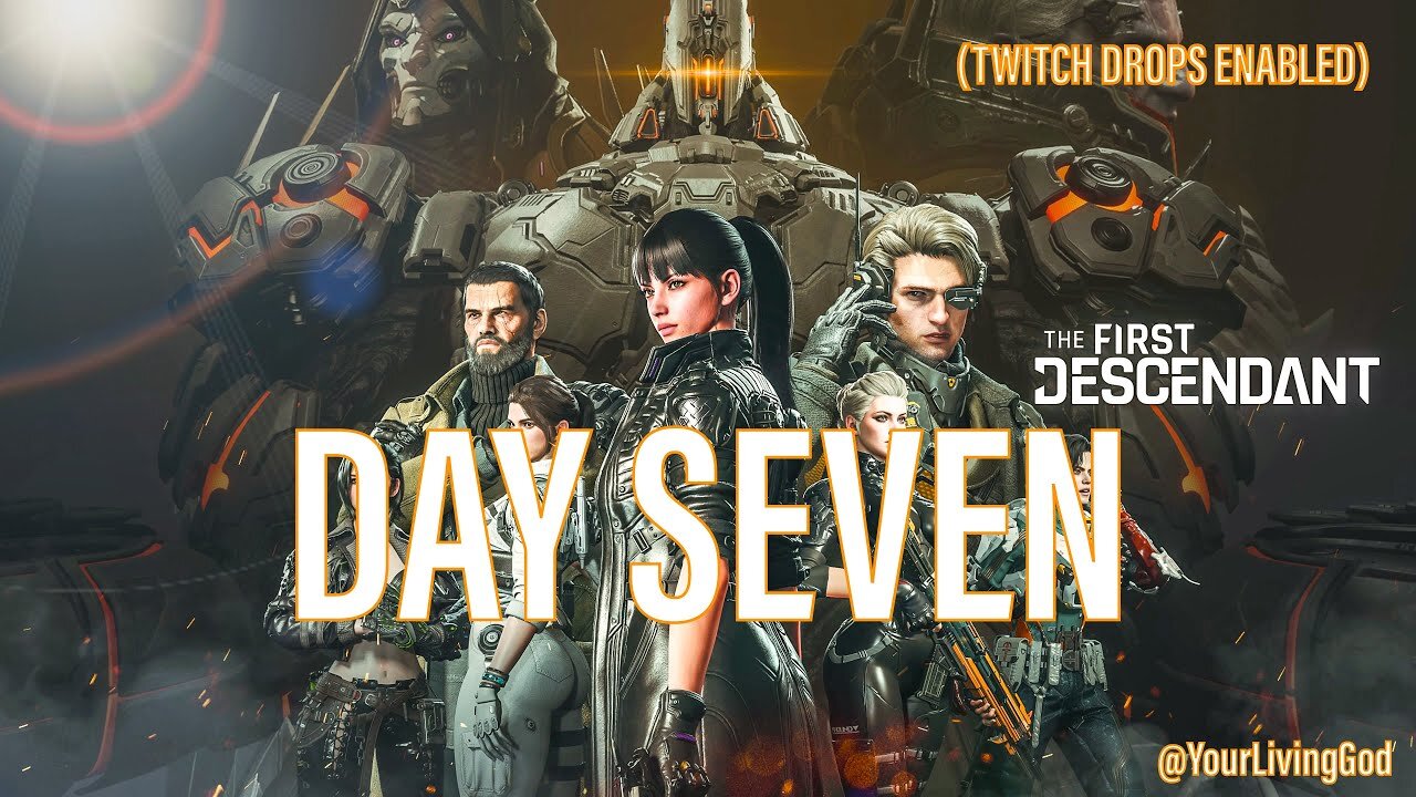 THE FIRST DESCENDANT ( 넥슨게임즈 ) ᕈS5 🎮 : SEASON THREE : DAY SEVEN : TWITCH DROPS ENABLED