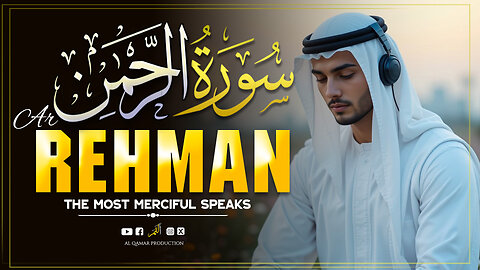 Surah Ar-Rahman | The Symphony of Blessings | Moving Quran Recitation