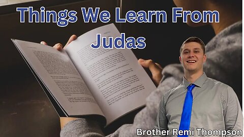 Things We Can Learn From Judas || Brother Remy