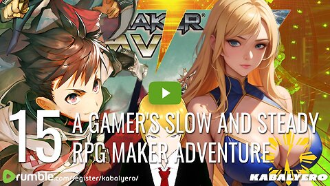 🔴 [15] A Gamer's Slow and Steady RPG Maker Adventure 🎮 Live via Rumble Studio