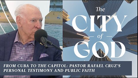 From Cuba to the Capitol: Pastor Rafael Cruz’s Personal Testimony and Public Faith | Ep. 135