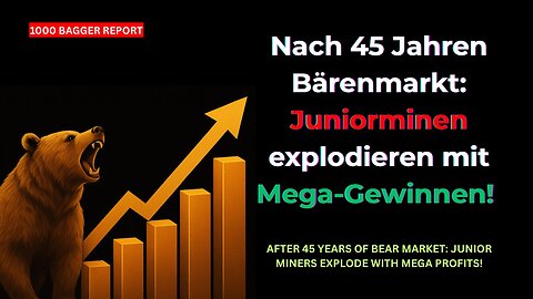 Nach 45 Jahren Bärenmarkt: Juniorminen explodieren mit Mega-Gewinnen!