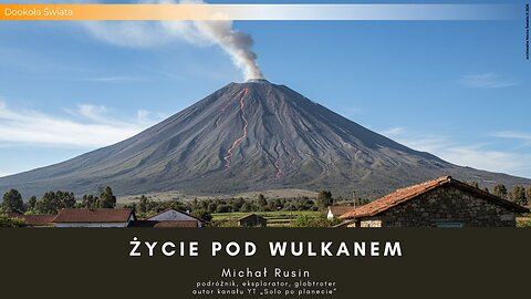 Dookoła Świata: Życie pod wulkanem