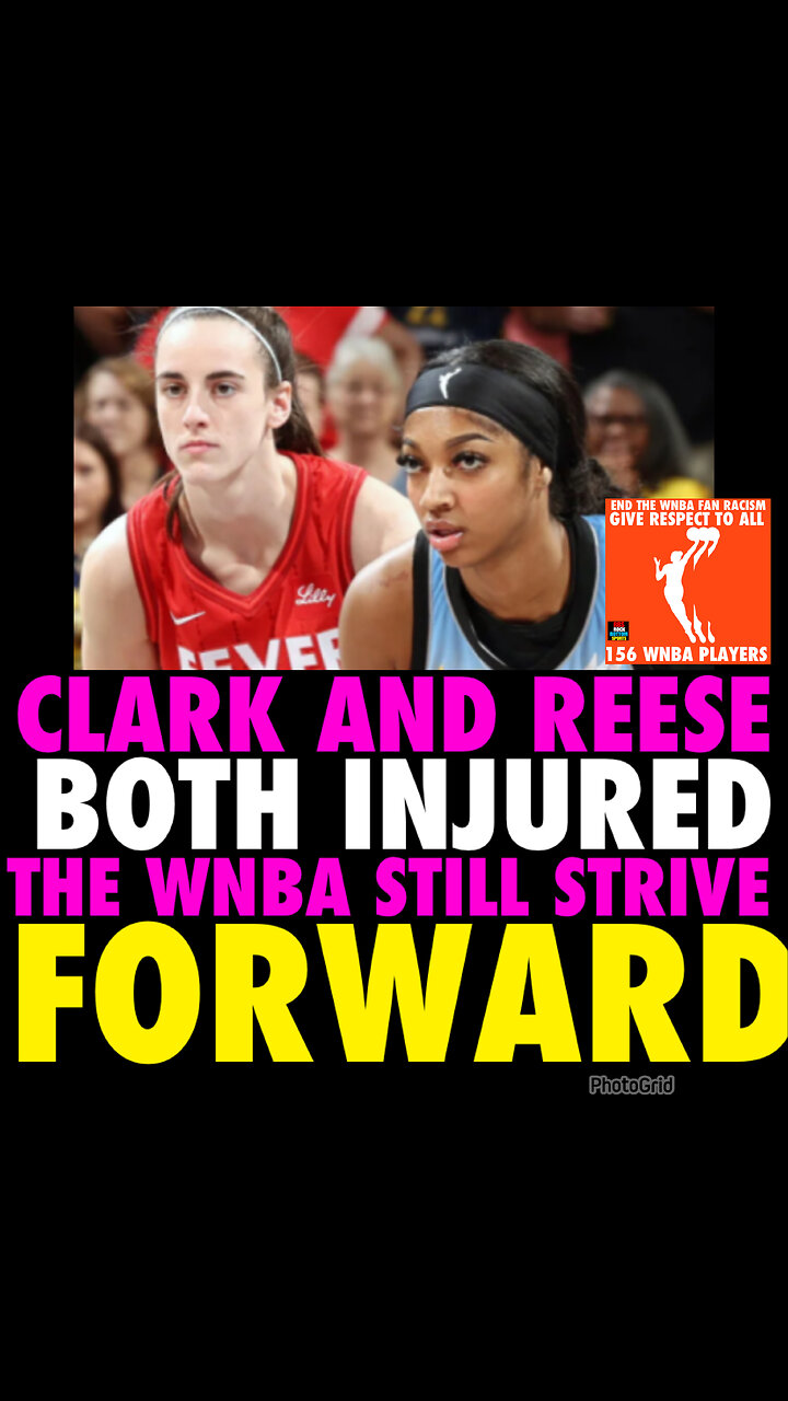 WNBAB #84 Both Reese and Clark are injured and the WNBA Still Strive forward!!!