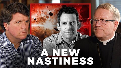 “I Don’t Like Them” - Tucker and Bishop Barron Slam Sam Harris and the New Atheists
