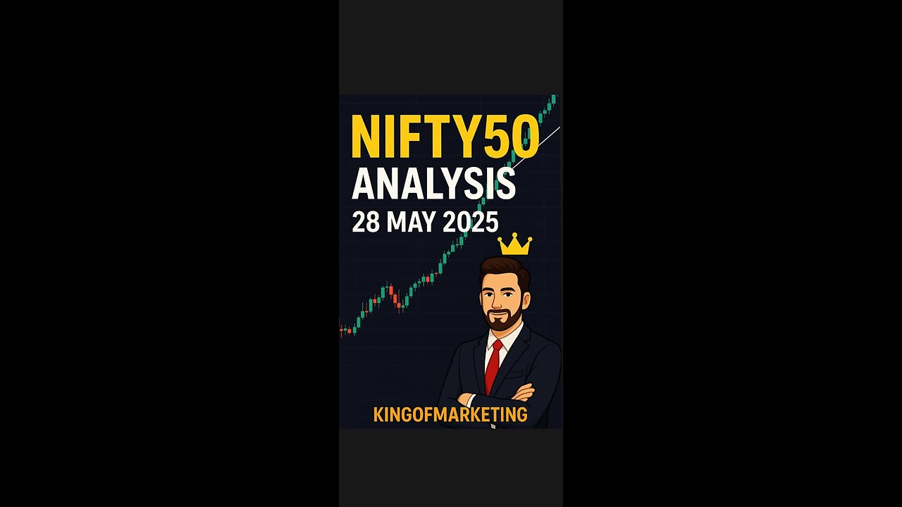 Nifty 50 Analysis for 28 May 25