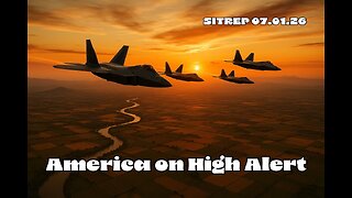 America on High Alert - SITREP 07.01.25