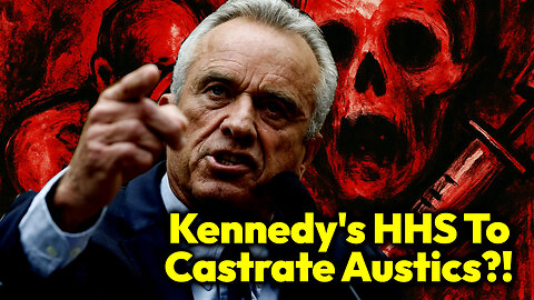 RFK Jr's HHS To Chemical Castrate Autistic Children?! (Pushing Sex Offender Poison On Kids?!)