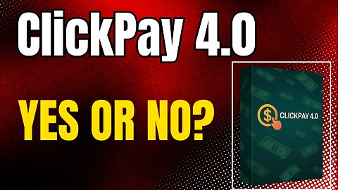 ClickPay 4.0 Review 🚀 Yes Or No? Truth Exposed!