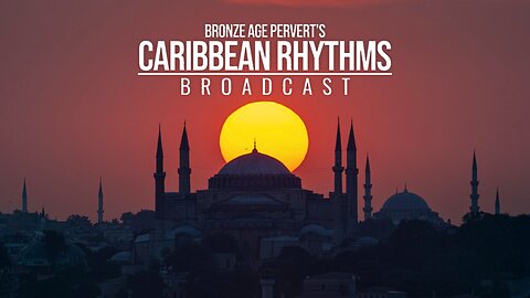 Ep 44 "Ex Oriente Lux" • Caribbean Rhythms w/ Bronze Age Pervert