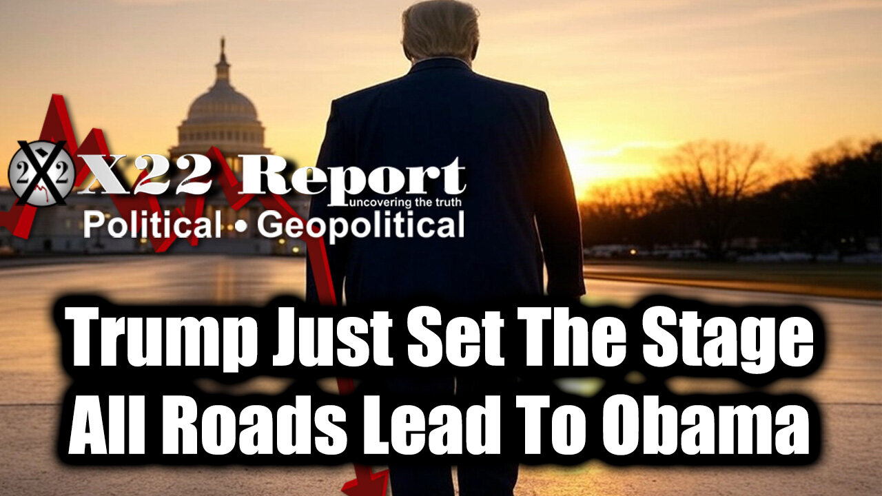 New X22 Report May 18 - Trump is Exposing The [DS] System, Did Trump Just Set The Stage? All Roads Lead To Obama