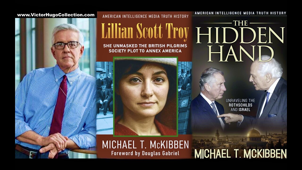 Michael McKibben Victor Hugo The Hidden Hand Pilgrim Society Jim Fetzer Susan Bradford Spread Lies