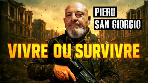 Fuir pour VIVRE, ou rester et SURVIVRE - Avec Piero San Giorgio